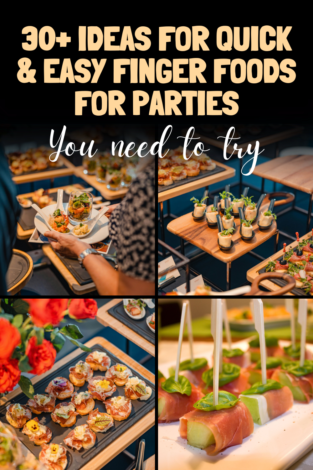 30+ Ideas for Quick & Easy Finger Foods for Parties