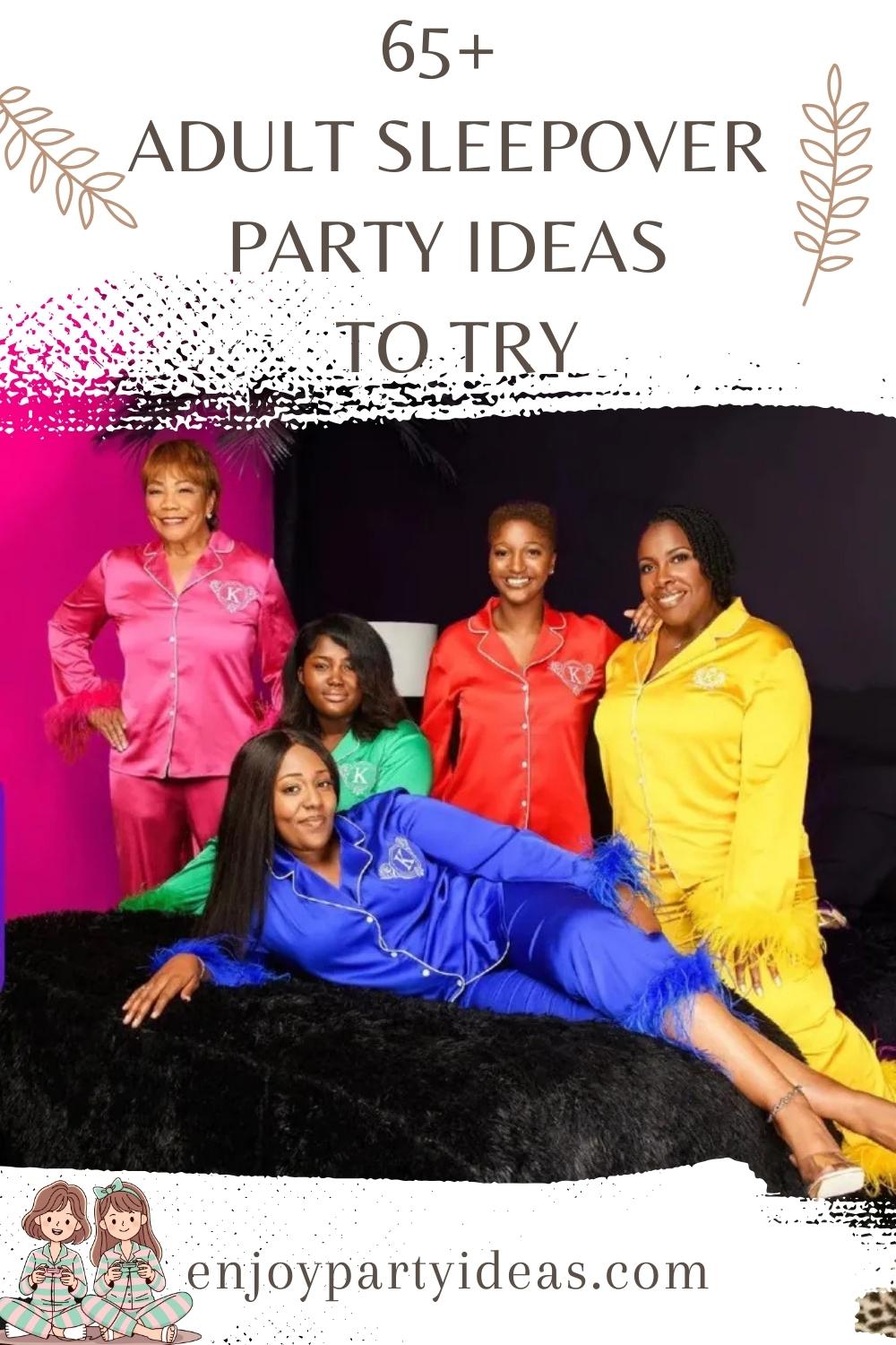 65+ Adult Sleepover Party Ideas to Try