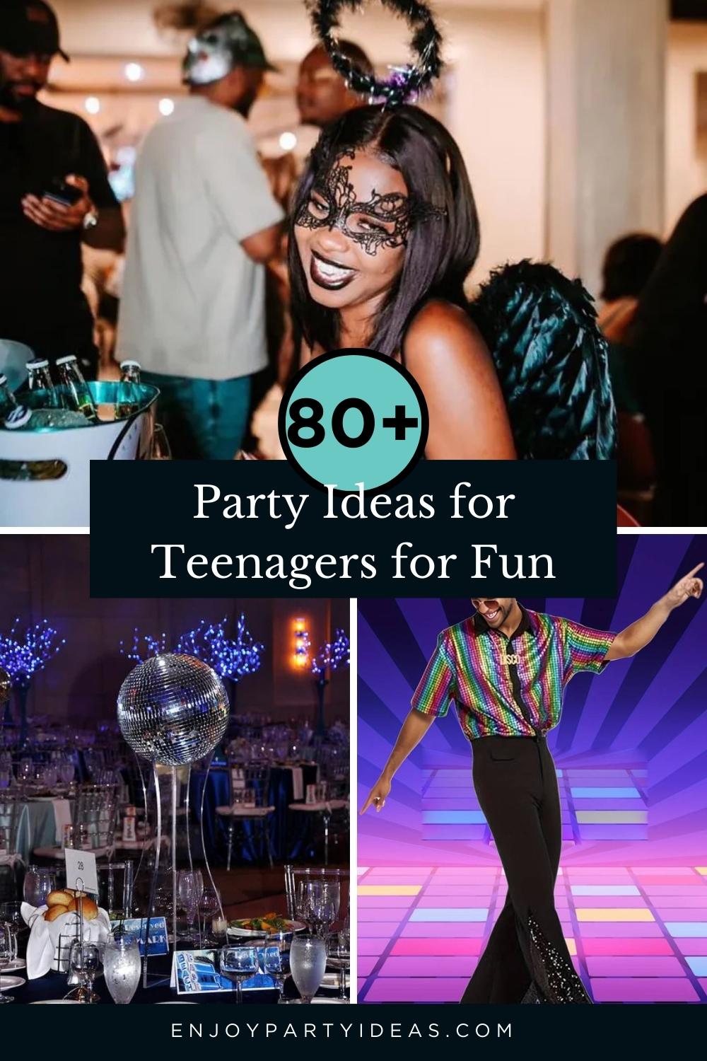 88+ Party Ideas for Teenagers