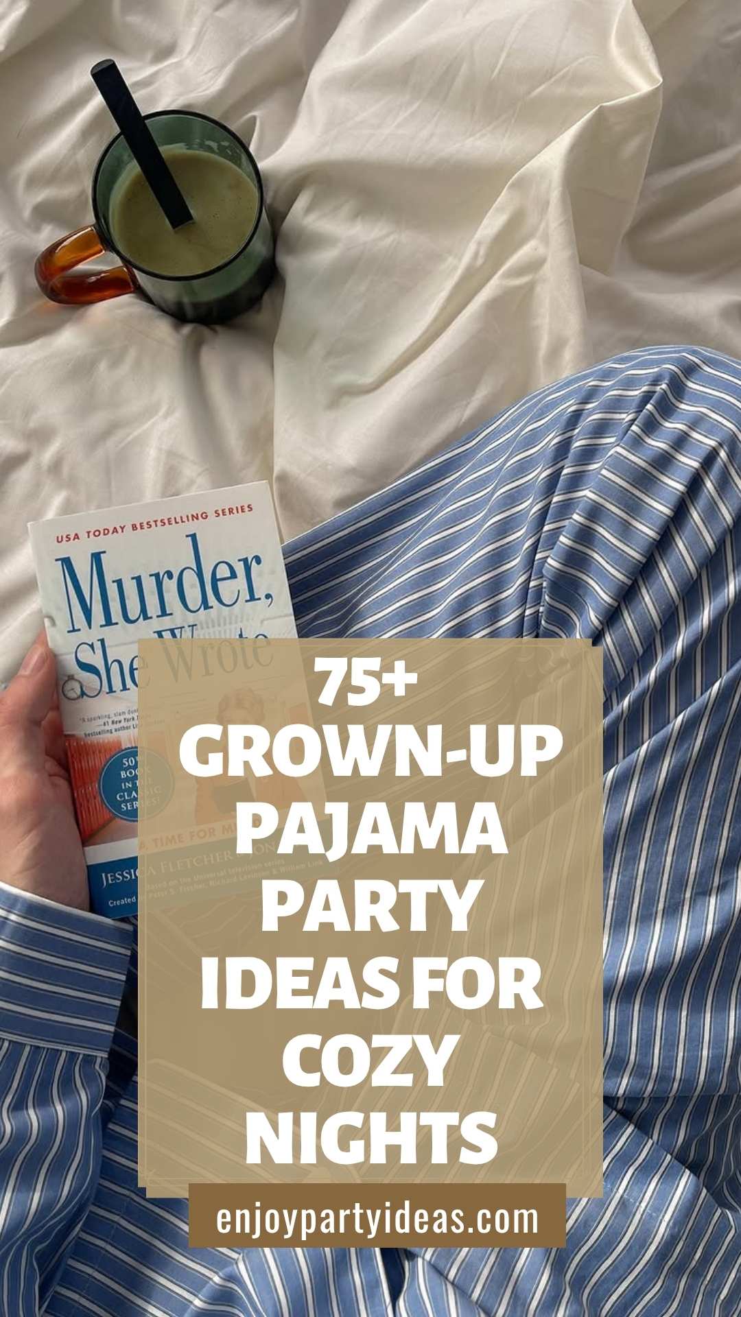75+ Grown-Up Pajama Party Ideas for Cozy Nights